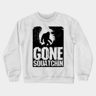 Gone Squatchin Crewneck Sweatshirt